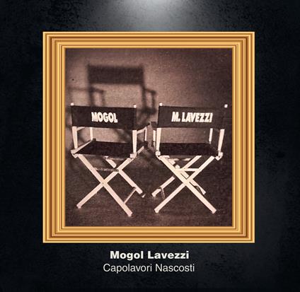 Mogol e Lavezzi. Capolavori nascosti - CD Audio