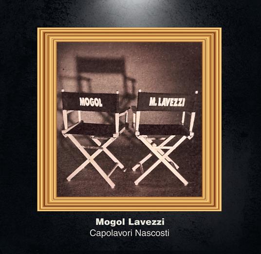 Mogol e Lavezzi. Capolavori nascosti - CD Audio