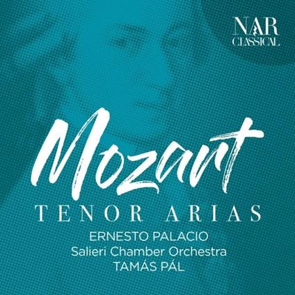 Arie per tenore - CD Audio di Wolfgang Amadeus Mozart,Ernesto Palacio