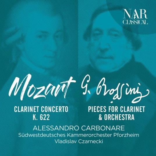 Mozart - Rossini. Clarinet - CD Audio di Wolfgang Amadeus Mozart,Gioachino Rossini,Alessandro Carbonare