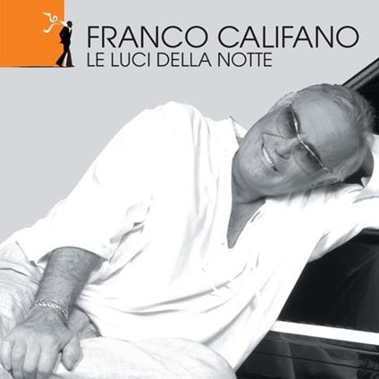 Le luci della notte - CD Audio di Franco Califano