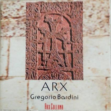 Gregorio Bardini - Arx - CD Audio