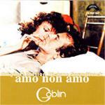 Amo Non Amo (Colonna sonora) - CD Audio di Goblin
