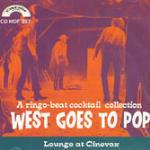 West Goes to Pop. a Ringo-Beat Cocktail Collection (Colonna sonora) - CD Audio