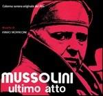 Mussolini Ultimo Atto (Colonna sonora) - CD Audio di Ennio Morricone