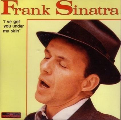 I've Got You Under My Skin - CD Audio di Frank Sinatra