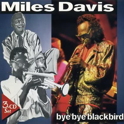 Bye Bye Blackbird - CD Audio di Miles Davis