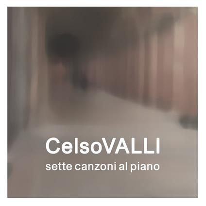 Sette canzoni al piano - CD Audio di Celso Valli