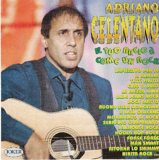 Il Tuo Bacio È Come Un Rock - CD Audio di Adriano Celentano