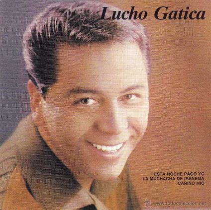 Lucho Gatica - CD Audio di Lucho Gatica