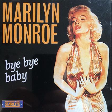 Bye Bye Baby - CD Audio di Marilyn Monroe