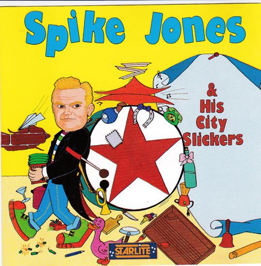 Spike Jones & His City Slickers - CD Audio di Spike Jones,City Slickers