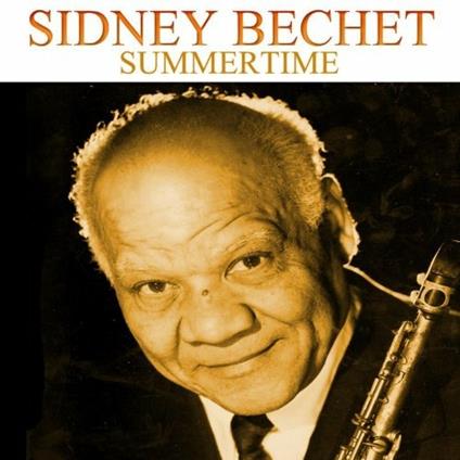 Summertime - CD Audio di Sidney Bechet