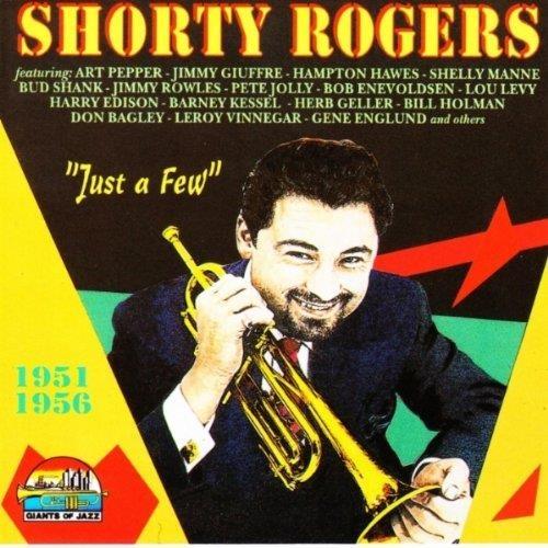 Just A Few 1951-1956 - CD Audio di Shorty Rogers