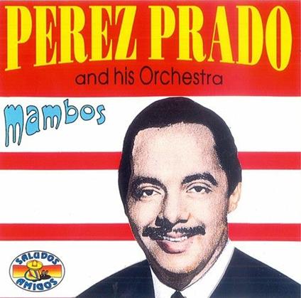 Mambos - CD Audio di Perez Prado