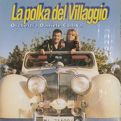 La Polka del villaggio - CD Audio di Daniele Comba (Orchestra)