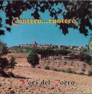 Canterò, Canterò - CD Audio di Voci del Roero