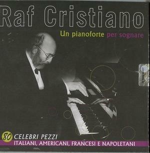 Un pianoforte per sognare - CD Audio di Raf Cristiano