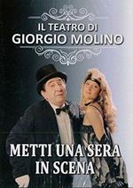 Il Teatro di Giorgio Molino. Metti una Sera in Scena (DVD)