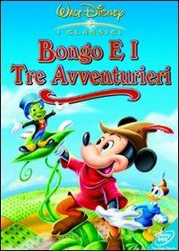 Bongo e i tre Avventurieri di William Morgan,Jack Kinney,Bill Roberts,Hamilton Luske,Ward Kimball,Les Clark,John Lounsbery,Fred Moore,Wolfgang Reitherman - DVD