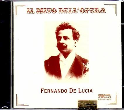 Il mito dell'opera - CD Audio di Fernando De Lucia