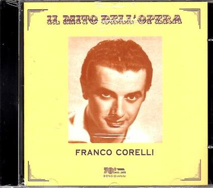 Il mito dell'opera - CD Audio di Franco Corelli