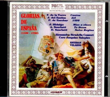 Glorias de España. Te Deum / Misa de l'Escorial / Salve Regina - CD Audio di Domenico Scarlatti,Alessandro Scarlatti,Juan Hidalgo