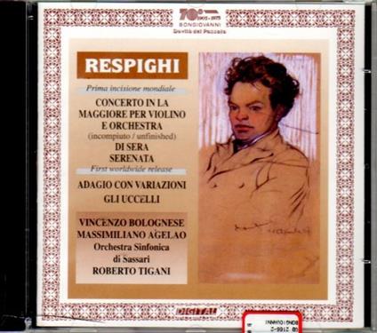 Concerto in La per violino - Di sera - Serenata - Adagio con variazioni - Gli uccelli - CD Audio di Ottorino Respighi