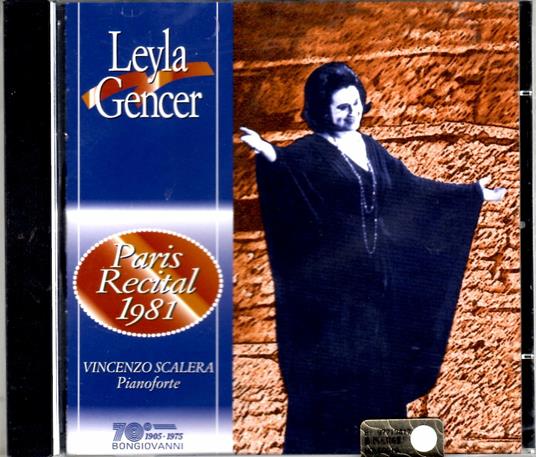Recital a Parigi 1981 - CD Audio di Leyla Gencer