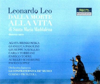 Dalla Morte alla Vita di S. Maria Maddalena - CD Audio di Leonardo Leo