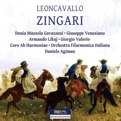 Zingari - CD Audio di Ruggero Leoncavallo,Denia Mazzola-Gavazzeni,Giuseppe Veneziano,Daniele Agiman,Orchestra Filarmonica Italiana