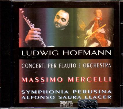 Concerto in Re per flauto - 2 Concerti in Sol per flauto - CD Audio di Ludwig Hofmann