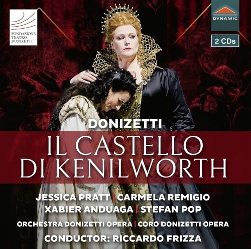 Il castello di Kenilworth - CD Audio di Gaetano Donizetti,Carmela Remigio,Jessica Pratt,Riccardo Frizza