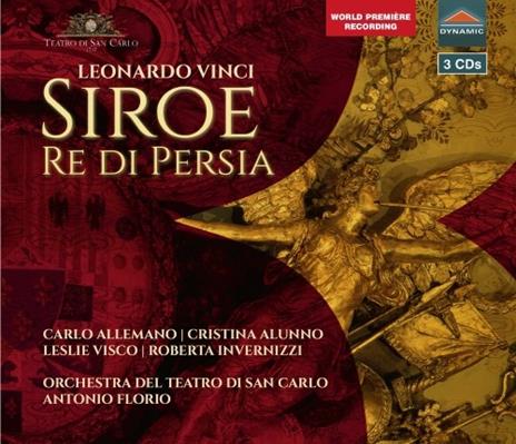 Siroe, re di Persia - CD Audio di Orchestra del Teatro San Carlo di Napoli,Antonio Florio,Leonardo Vinci