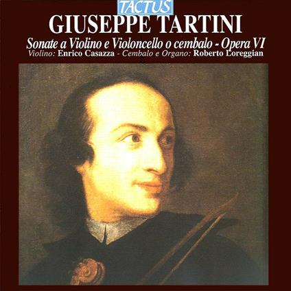 Sonate per violino e violoncello o cembalo - CD Audio di Giuseppe Tartini,Roberto Loreggian
