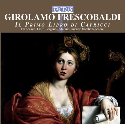 Il primo libro di capricci - CD Audio di Girolamo Frescobaldi,Francesco Tasini