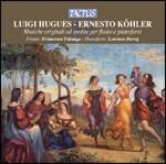 Musiche originali ed inedite per flauto e pianoforte - CD Audio di Luigi Hugues,Ernesto Köhler