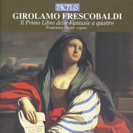 Il primo libro delle fantasie a quattro - CD Audio di Girolamo Frescobaldi,Francesco Tasini