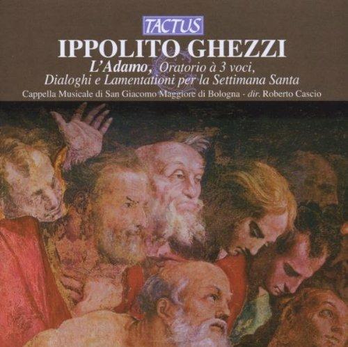 L'Adamo - Oratorio a tre voci - Dialoghi e lamentazioni per la Settimana Santa - CD Audio di Ippolito Ghezzi,Cappella Musicale S. Giacomo Maggiore Bologna