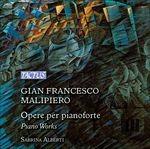 Musica per pianoforte - CD Audio di Gian Francesco Malipiero,Sabrina Alberti