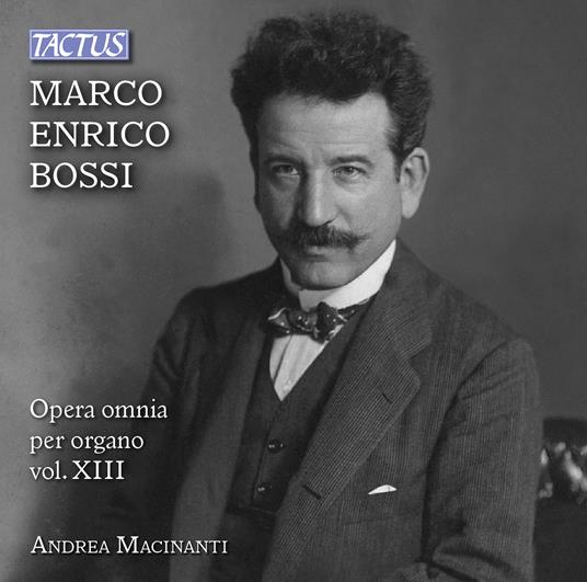 Musica completa per organo vol.13 - CD Audio di Marco Enrico Bossi,Andrea Macinanti