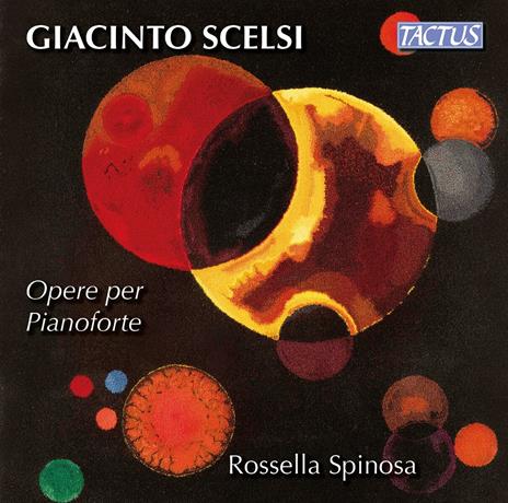 Opere per pianoforte - CD Audio di Giacinto Scelsi,Rossella Spinosa