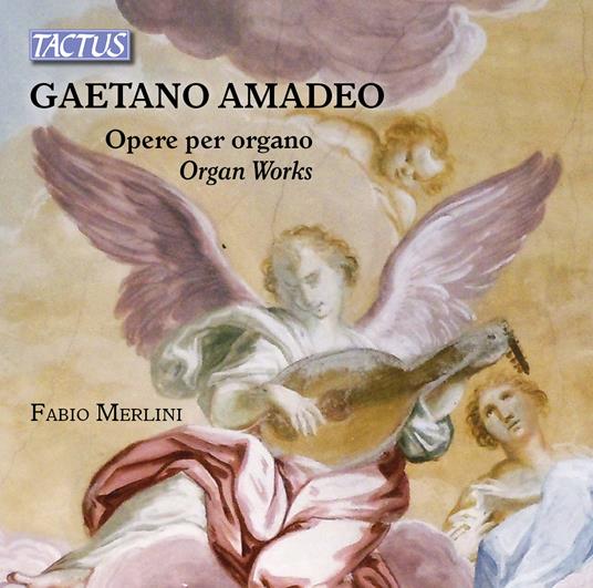 Musica per Organo - CD Audio di Gaetano Amadeo,Fabio Merlini