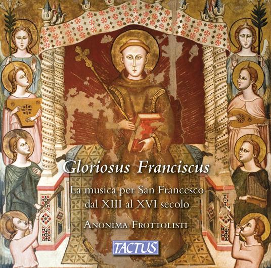 Glorious Franciscus - CD Audio di Anonima Frottolisti