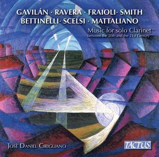 Musica per clarinetto solo tra XX e XXI secolo - CD Audio di Josè Daniel Cirigliano