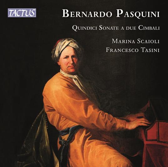 Quindici sonate a due - CD Audio di Bernardo Pasquini,Francesco Tasini,Marina Scaioli