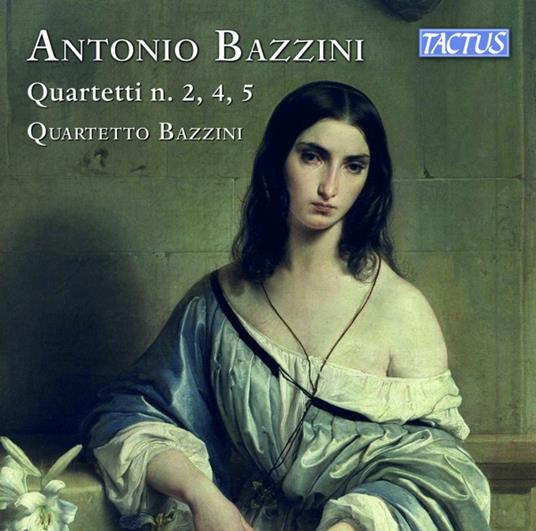 String Quartets Nos. 2, 4, & 5 - CD Audio di Antonio Bazzini,Quartetto Bazzini