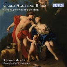 Cantate per Soprano - CD Audio di Carlo Agostino Badia,Raffaella Milanesi