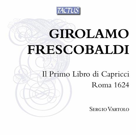 Il primo libro dei capricci - CD Audio di Girolamo Frescobaldi,Sergio Vartolo