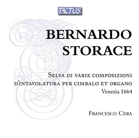 Selva di varie composizioni d'intavolatura per cimbalo e organo - CD Audio di Bernardo Storace,Francesco Cera